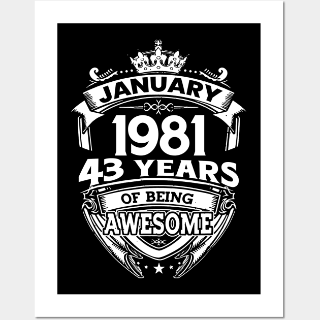 January 1981 43 Years Of Being Awesome 43rd Birthday Wall Art by D'porter